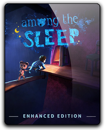 Among the Sleep - Enhanced Edition (v.3.0.1) (2014) PC | RePack от xatab