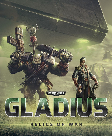 Warhammer 40,000: Gladius - Relics of War  (2018)  RePack от xatab