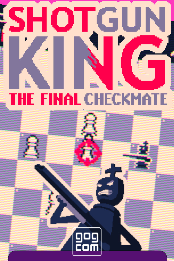 Shotgun King: The Final Checkmate v1.37 [GOG] (2022)