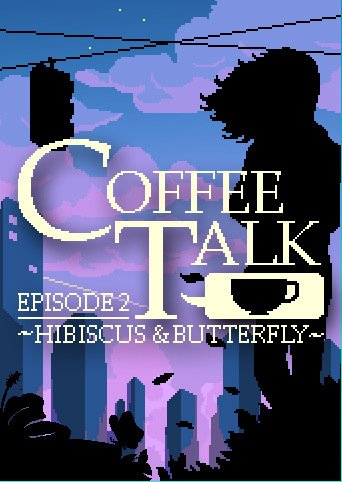 Coffee Talk Episode 2: Hibiscus & Butterfly